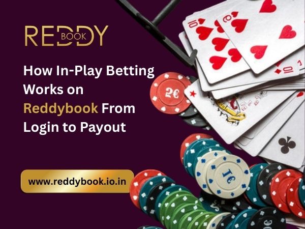 How In-Play Betting Works on Reddybook_ From Login to Payout
