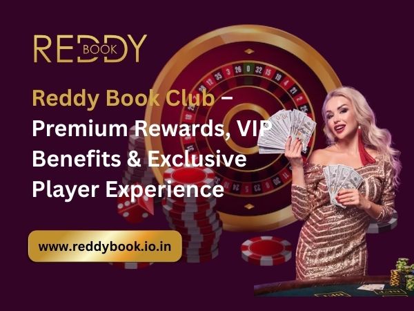 Reddy Book Club – Premium Rewards, VIP Benefits & Exclusive Player Experience