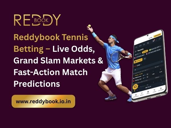 Reddybook Tennis Betting – Live Odds, Grand Slam Markets & Fast-Action Match Predictions